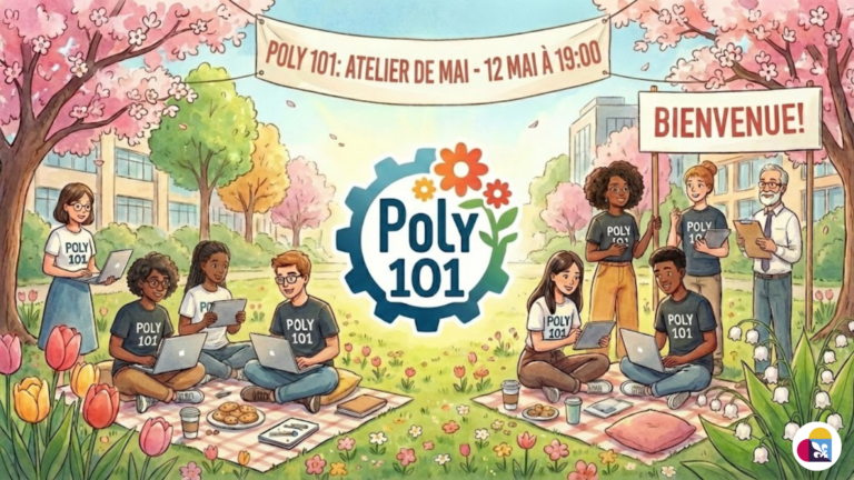 llustration de style aquarelle montrant un groupe de personnes d'origines diverses participant à un atelier en plein air dans un parc verdoyant, entouré de cerisiers en fleurs et de tulipes. Au centre, un logo circulaire bleu en forme d'engrenage contient le texte Poly 101 avec des fleurs orange. Les participant·es sont assis·es sur des couvertures de pique-nique ou debout, utilisant des ordinateurs portables et des tablettes. Plusieurs portent des chandails noirs avec l'inscription Poly 101. En haut de l'image, une banderole annonce : POLY 101: ATELIER DE MAI - 12 MAI À 19:00, tandis qu'un homme à droite tient une pancarte indiquant BIENVENUE!. L'ambiance est conviviale, studieuse et printanière.